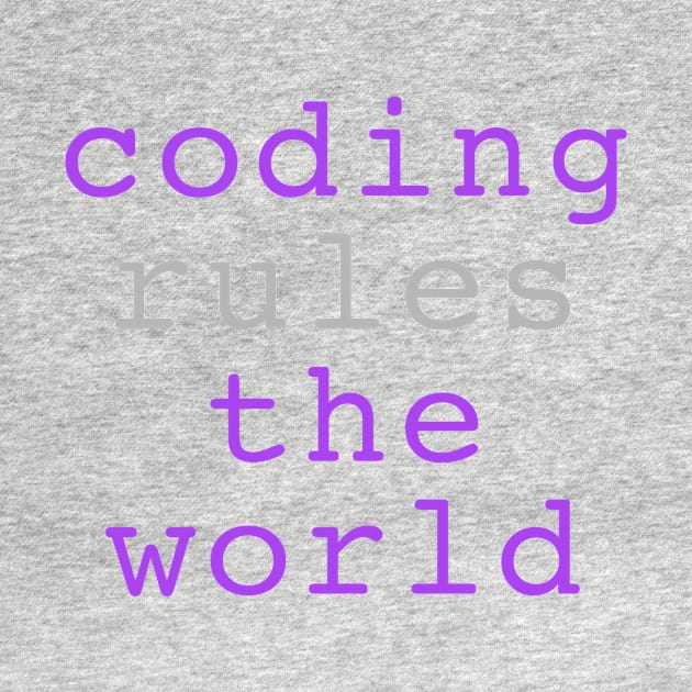 Coding rules the world by INKUBATUR